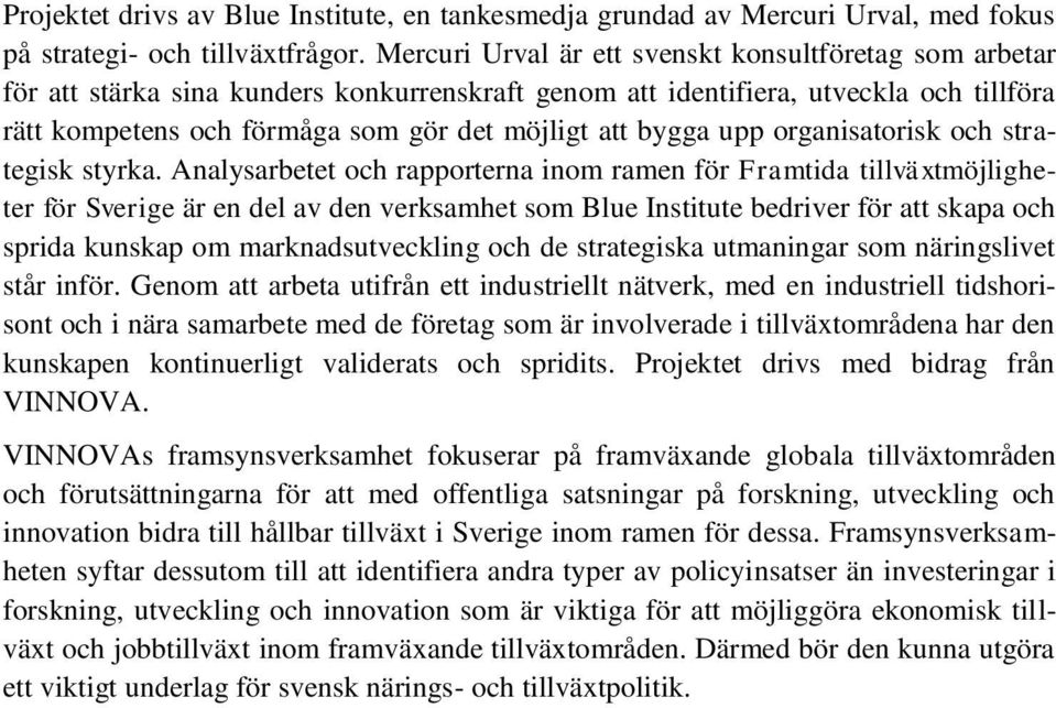 bygga upp organisatorisk och strategisk styrka.