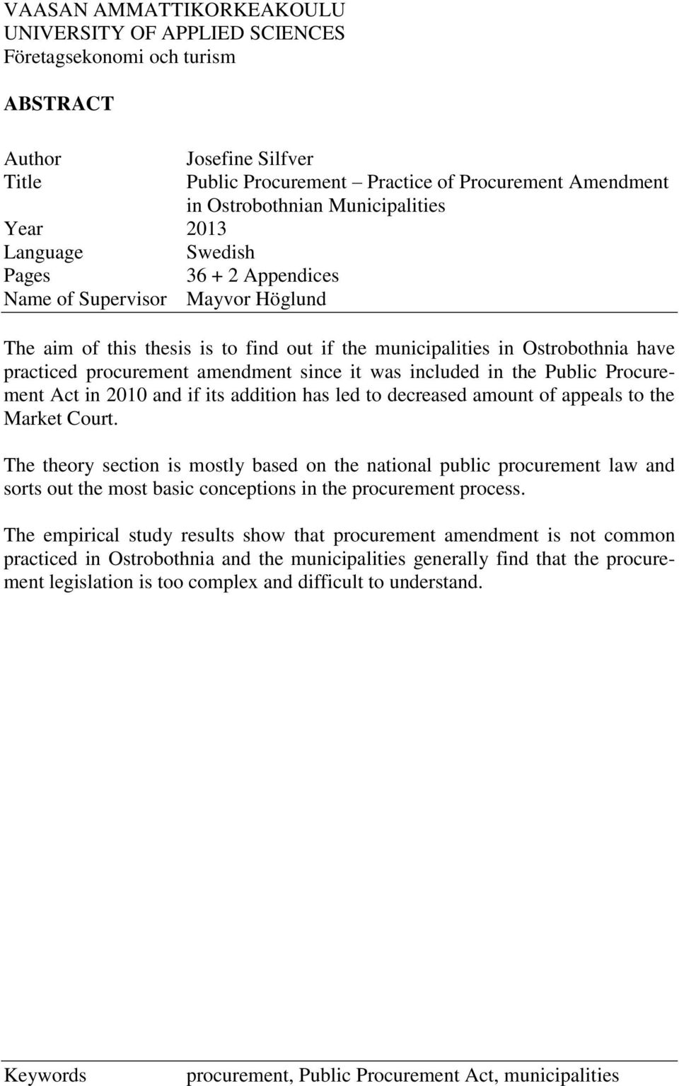 procurement amendment since it was included in the Public Procurement Act in 2010 and if its addition has led to decreased amount of appeals to the Market Court.