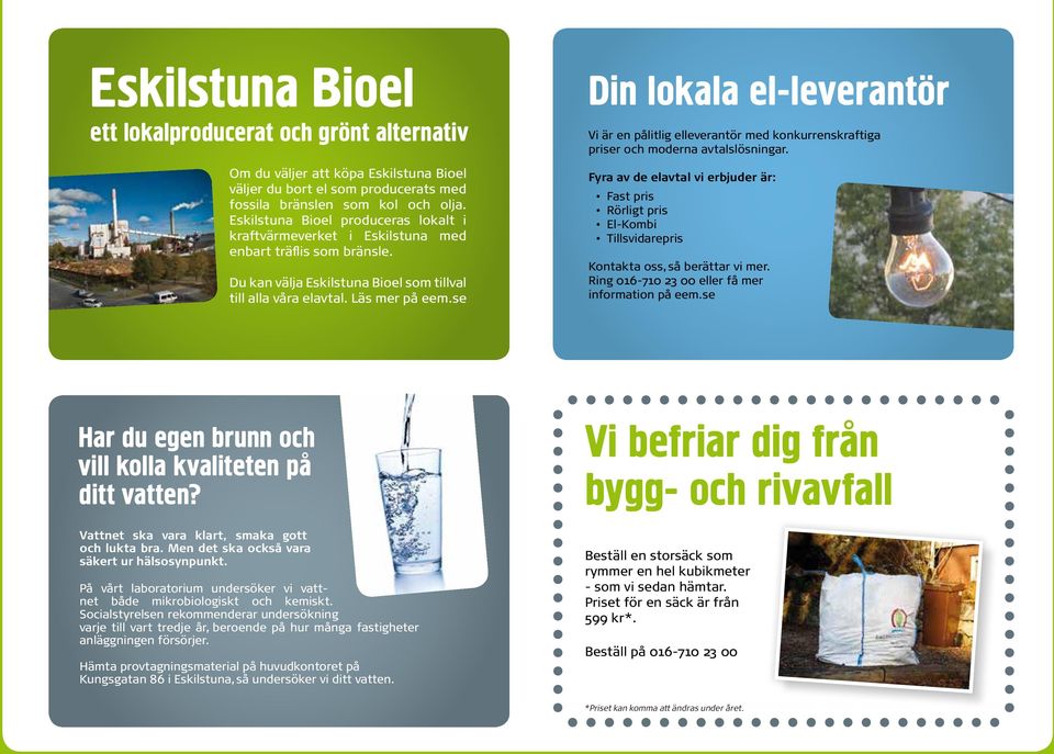 se Din lokala el-leverantör Vi är en pålitlig elleverantör med konkurrenskraftiga priser och moderna avtalslösningar.