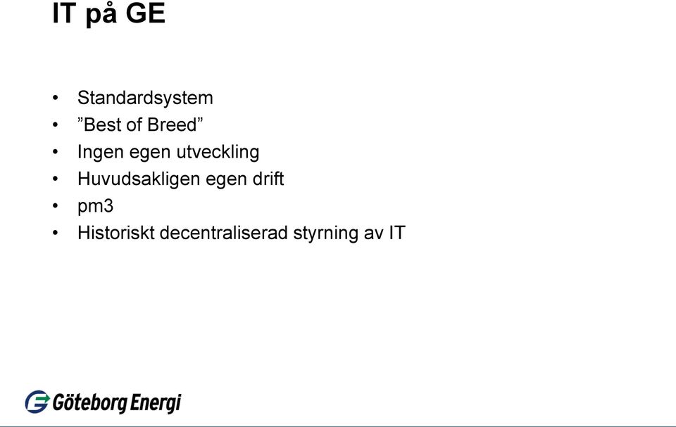 Huvudsakligen egen drift pm3