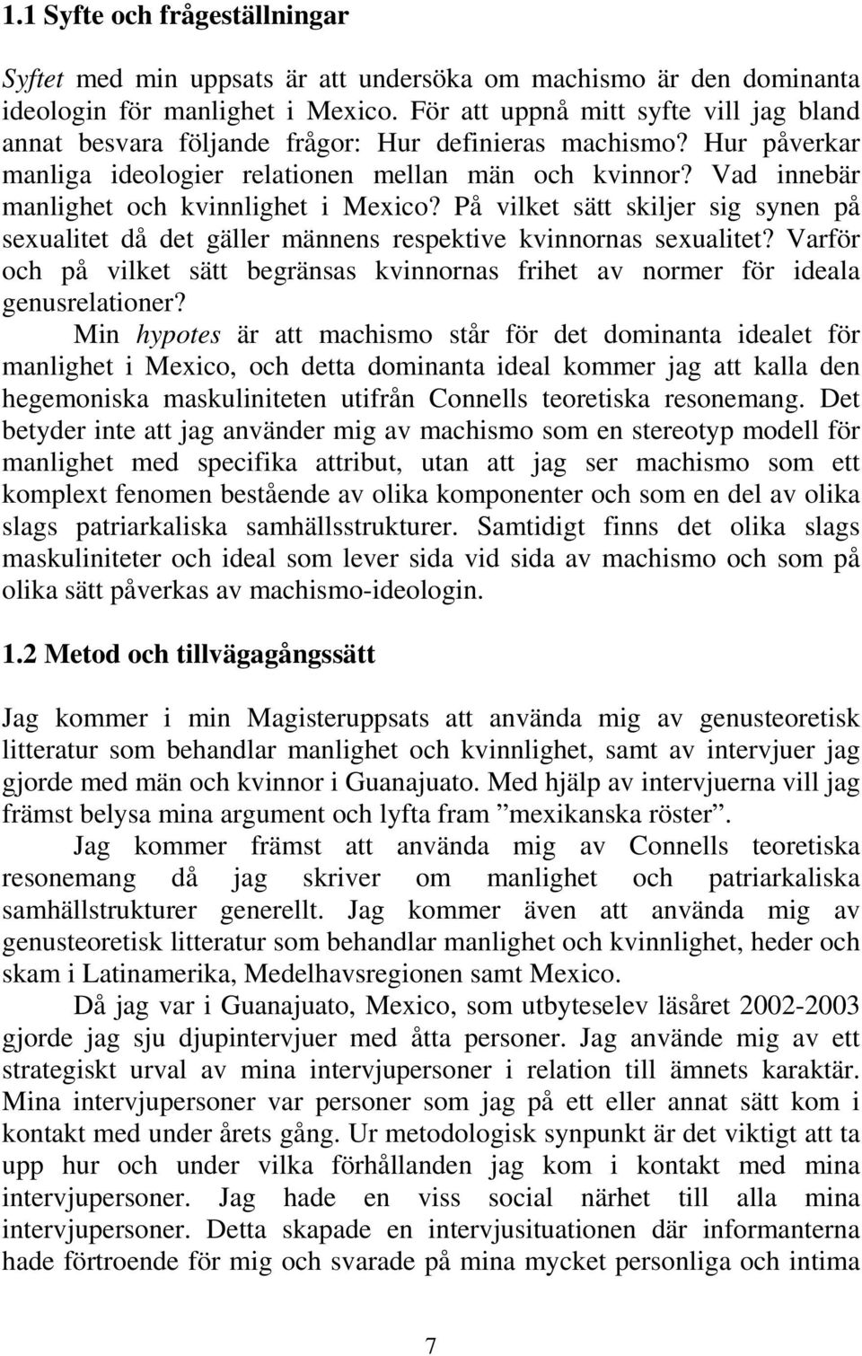 Vad innebär manlighet och kvinnlighet i Mexico? På vilket sätt skiljer sig synen på sexualitet då det gäller männens respektive kvinnornas sexualitet?