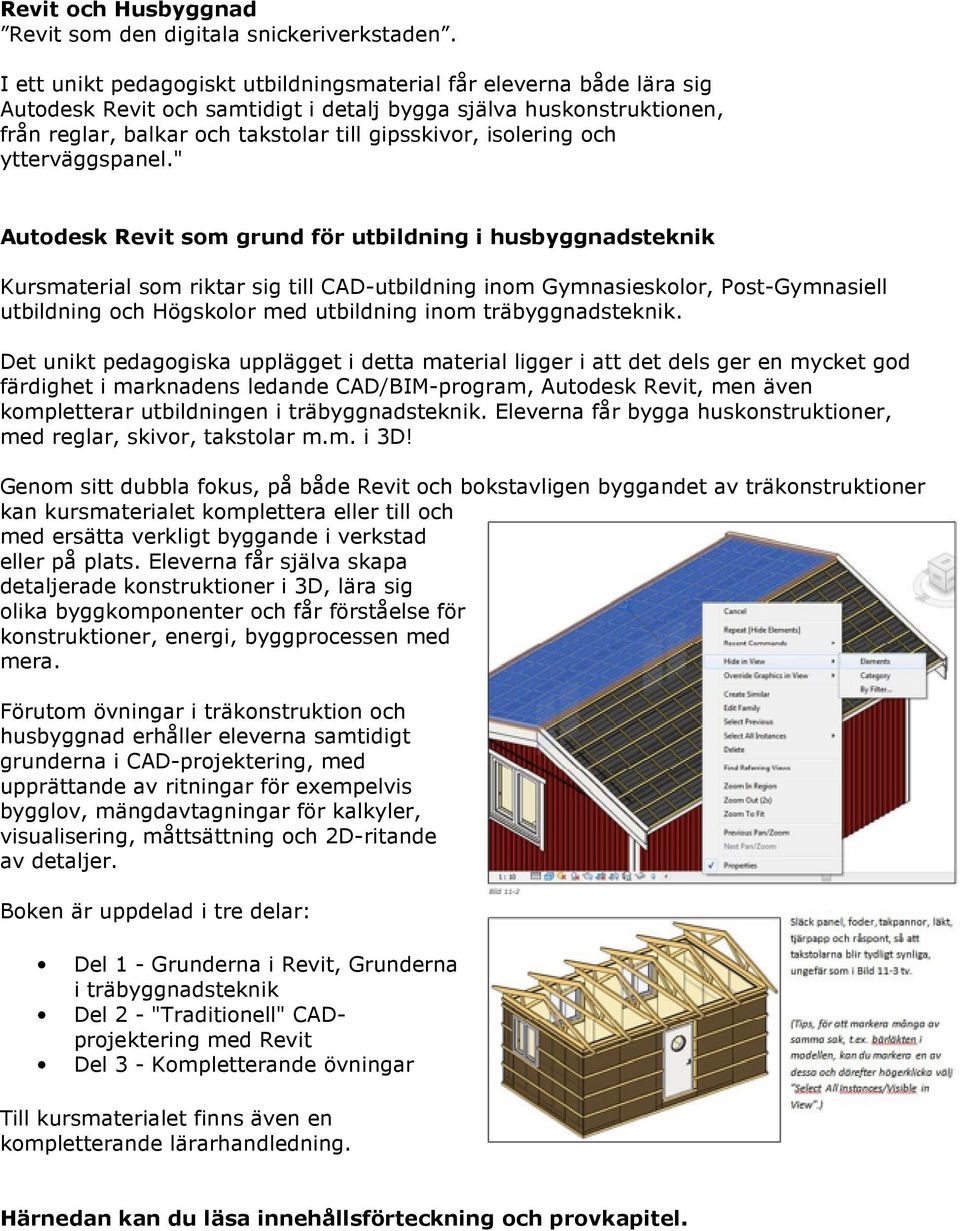 isolering och ytterväggspanel.