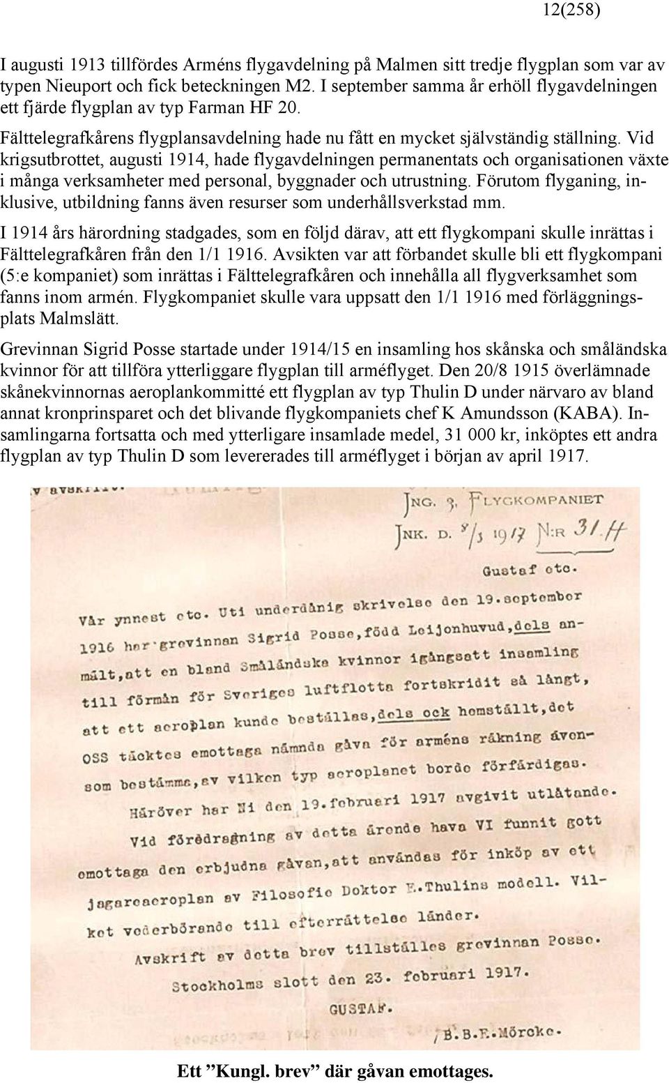 Vid krigsutbrottet, augusti 1914, hade flygavdelningen permanentats och organisationen växte i många verksamheter med personal, byggnader och utrustning.