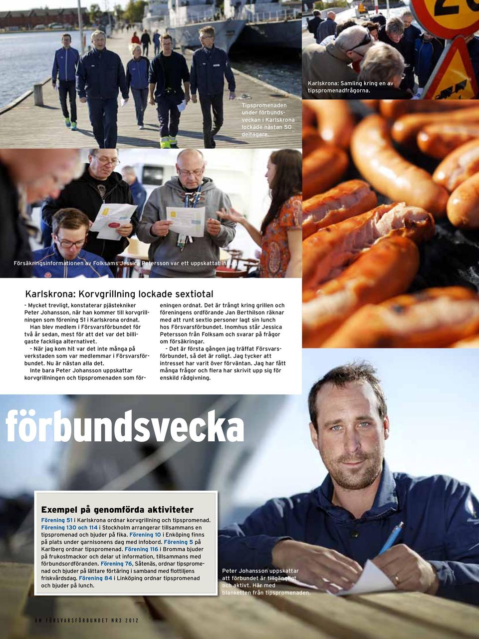 Karlskrona: Korvgrillning lockade sextiotal - Mycket trevligt, konstaterar pjästekniker Peter Johansson, när han kommer till korvgrillningen som förening 51 i Karlskrona ordnat.