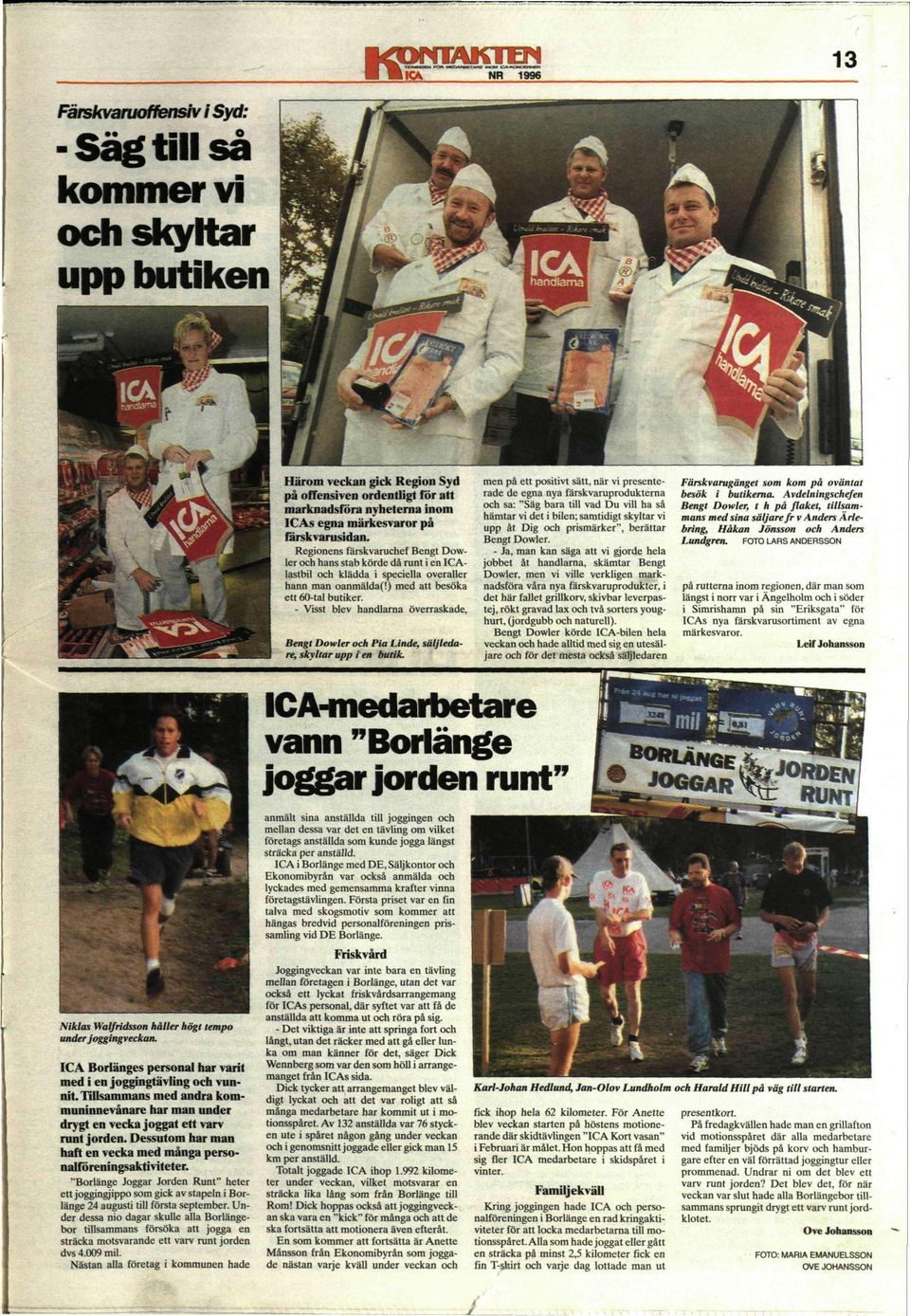 - Visst blev handlarna överraskade, Bengt Dowler och Pia Linde, säljledare, skyltar upp i en butik.