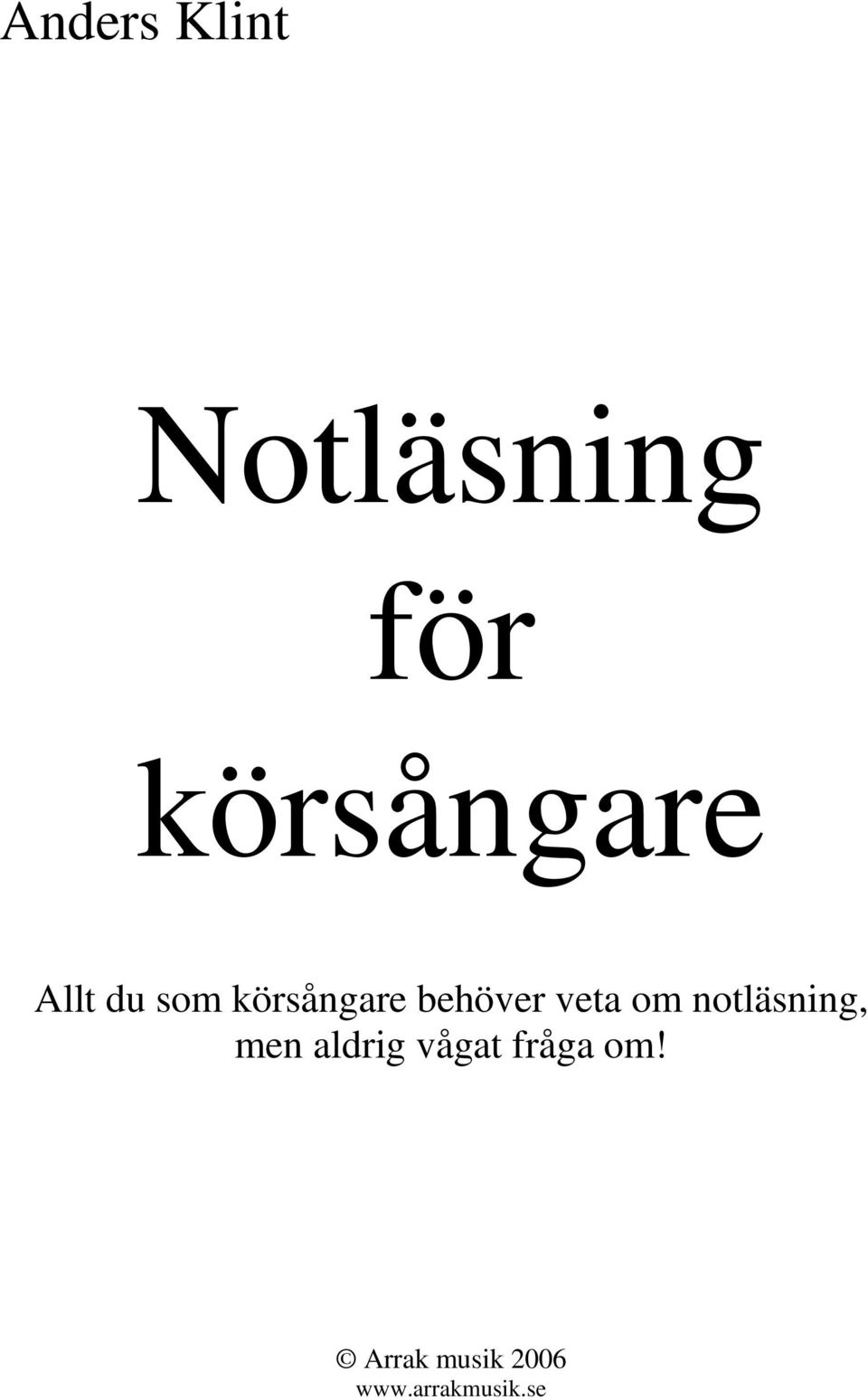 behöver veta om notläsning, men