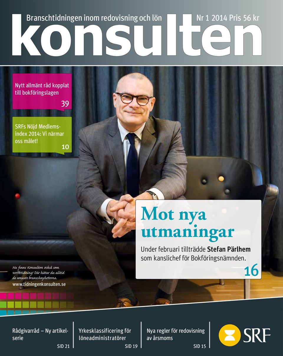 Där hittar du alltid de senaste branschnyheterna. www.tidningenkonsulten.