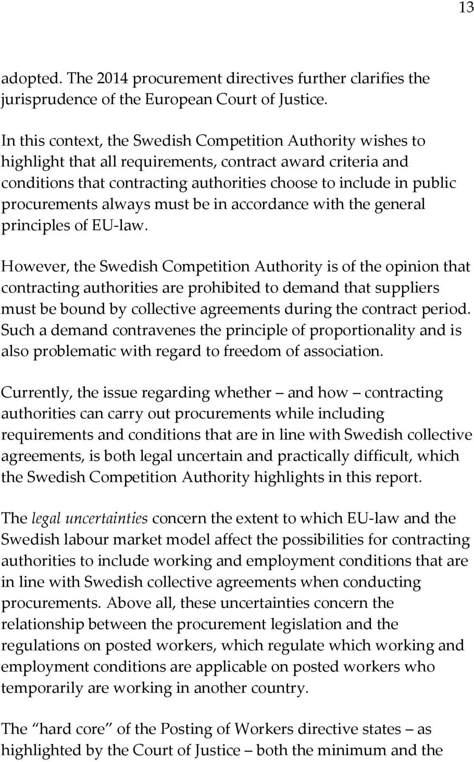 procurements always must be in accordance with the general principles of EU-law.