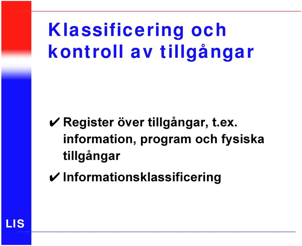 tillgångar, t.ex.