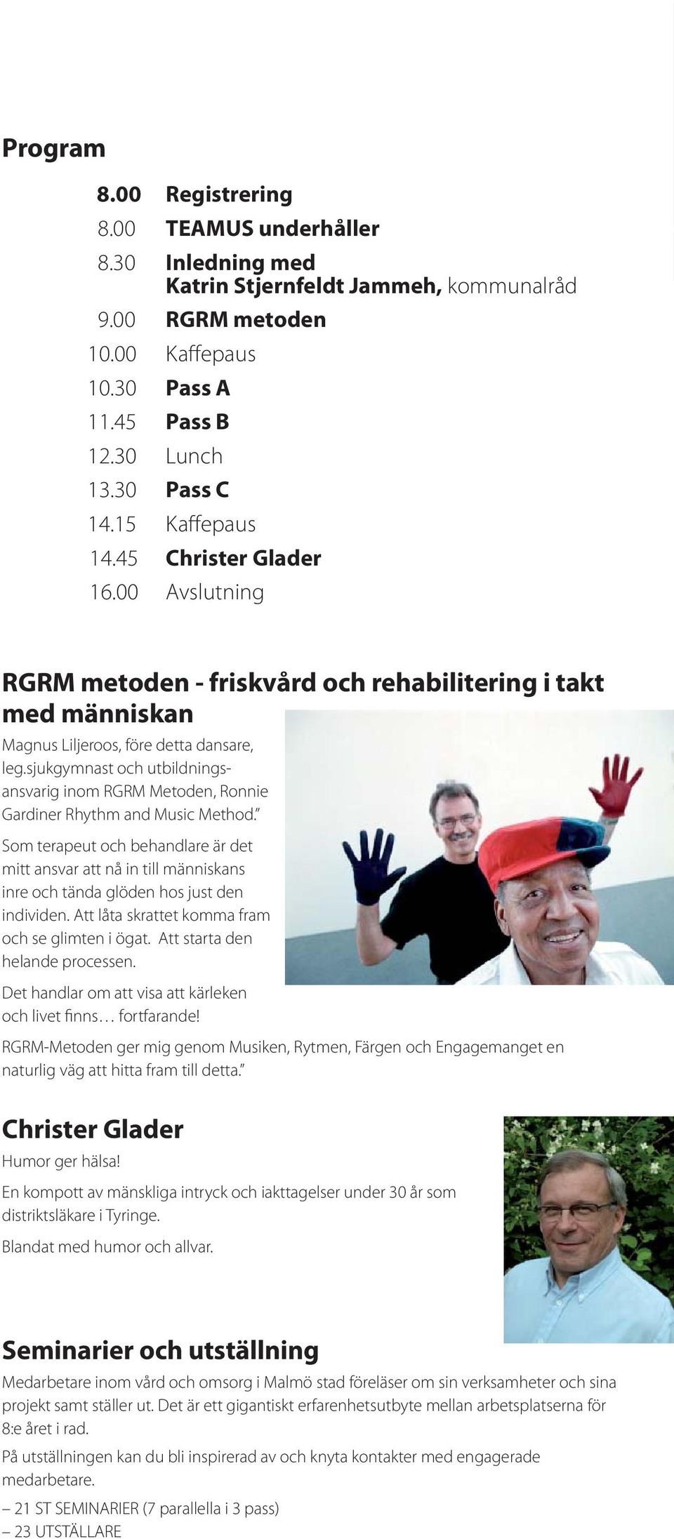 sjukgymnast och utbildningsansvarig inom RGRM Metoden, Ronnie Gardiner Rhythm and Music Method.