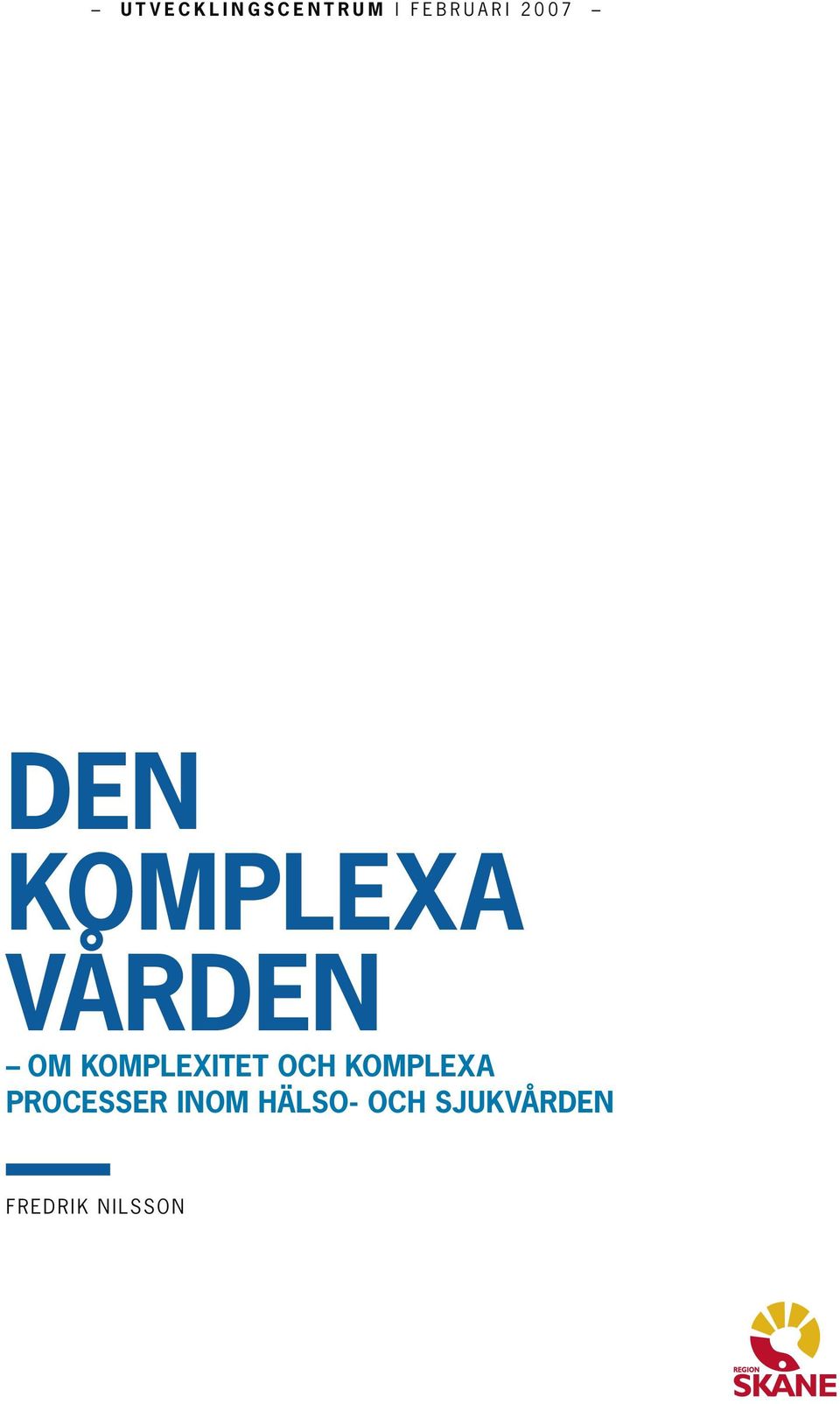 OM KOMPLEXITET OCH KOMPLEXA PROCESSER