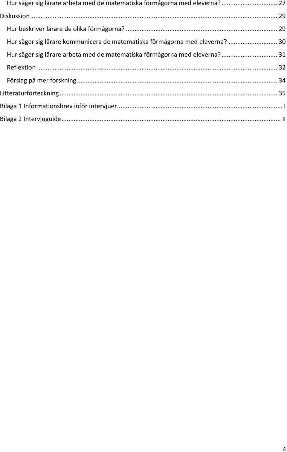 ... 29 Hur säger sig lärare kommunicera de matematiska förmågorna med eleverna?