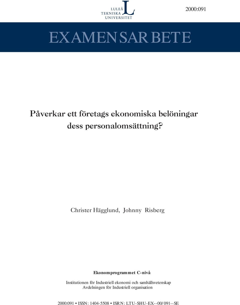 Christer Hägglund, Johnny Risberg Ekonomprogrammet C-nivå Institutionen för