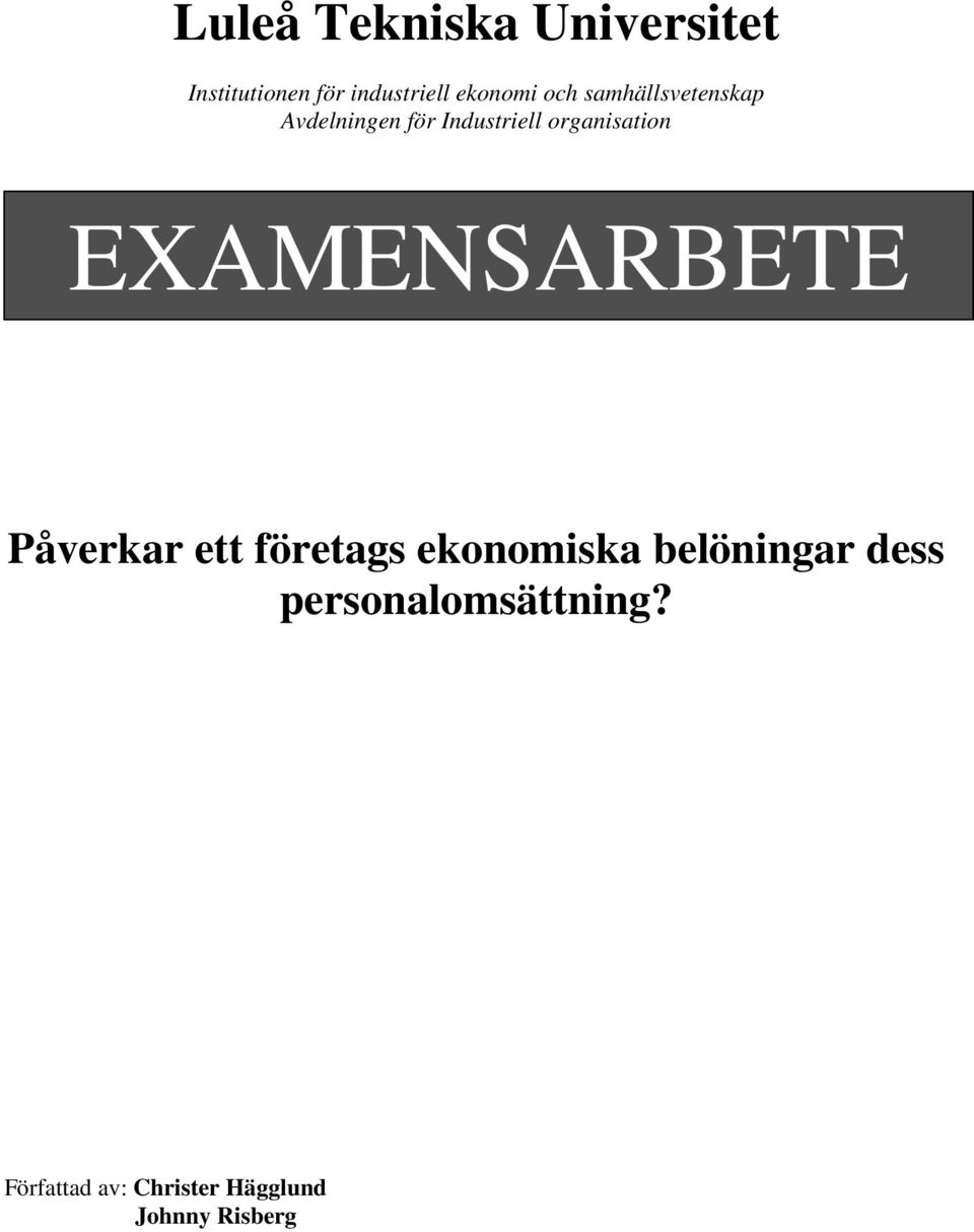 EXAMENSARBETE Påverkar ett företags ekonomiska belöningar dess