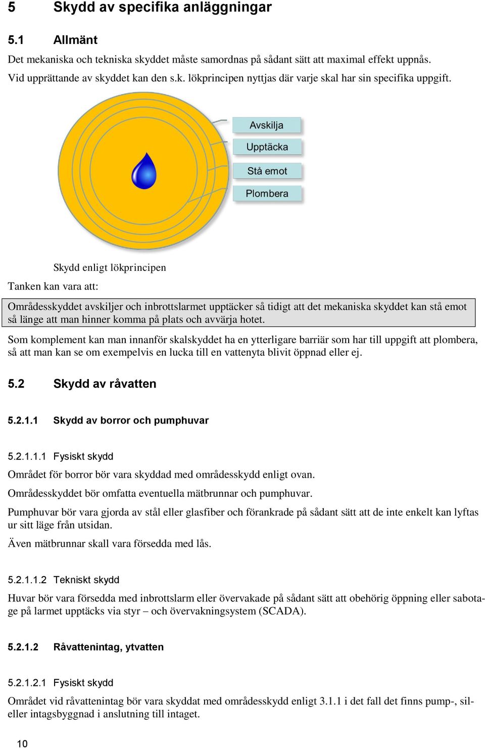 avvärja hotet.