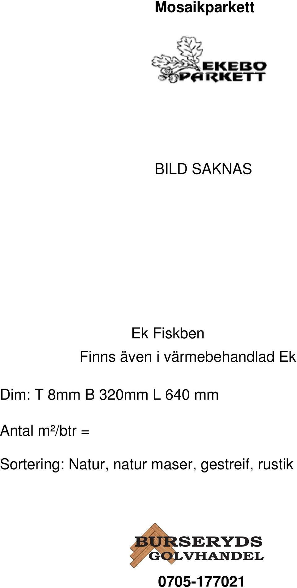 8mm B 320mm L 640 mm Antal m²/btr =