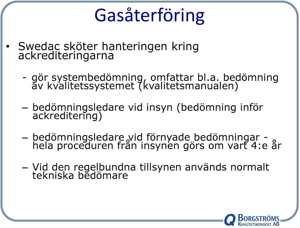 insyn (bedömning inför ackreditering) bedömningsledare vid förnyade bedömningar - hela