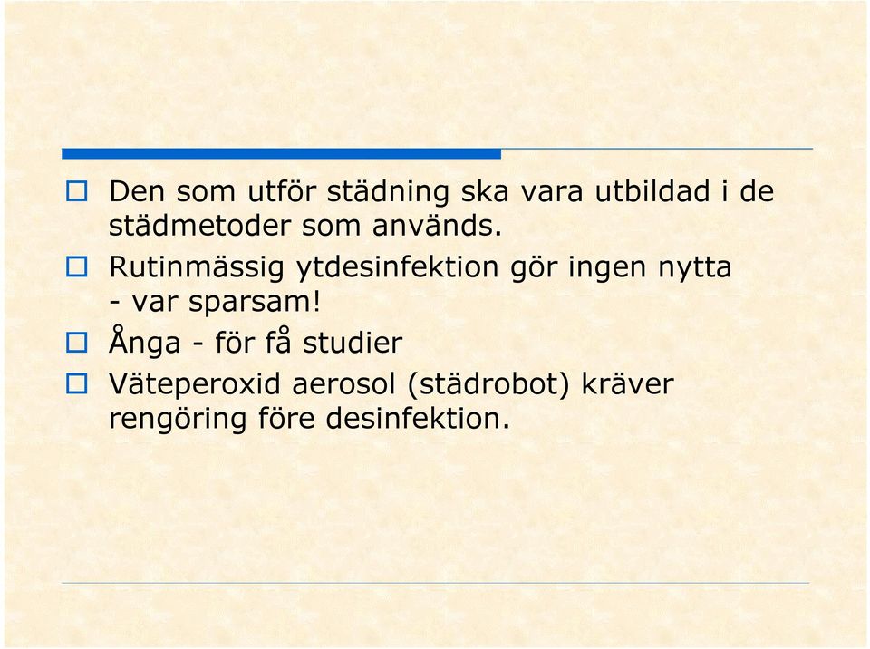 Rutinmässig ytdesinfektion gör ingen nytta - var