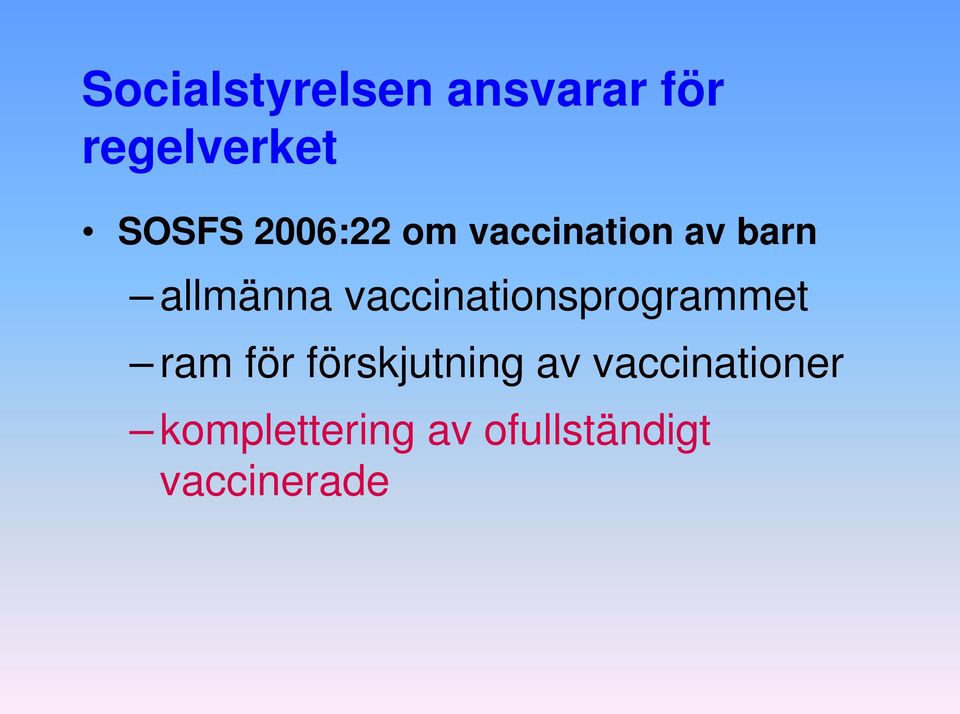 vaccinationsprogrammet ram för förskjutning av