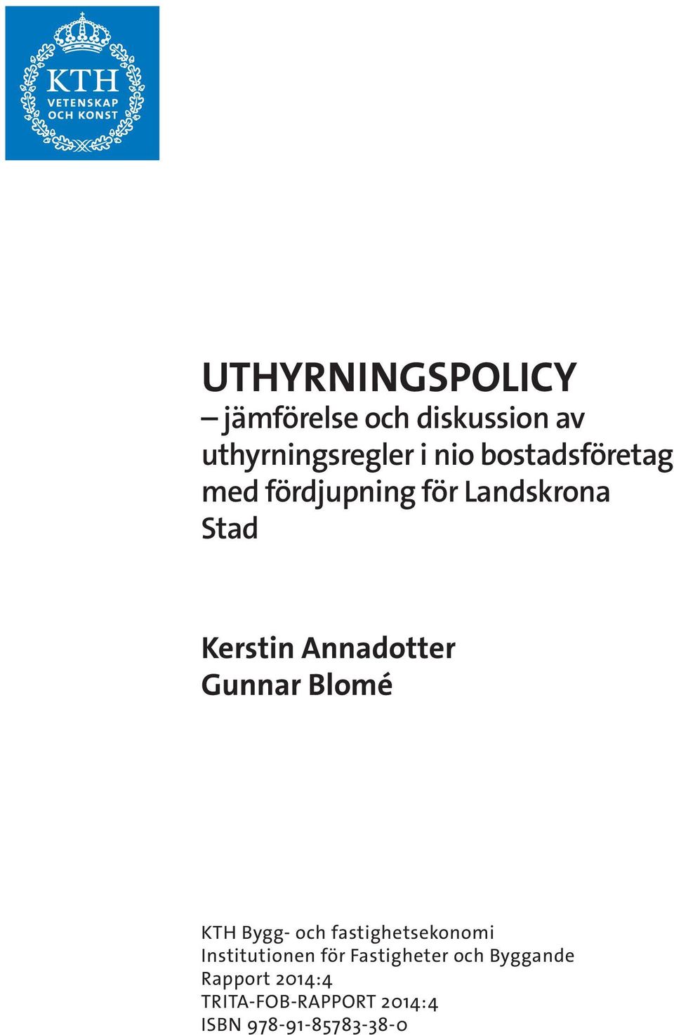 Gunnar Blomé KTH Bygg- och fastighetsekonomi Institutionen för
