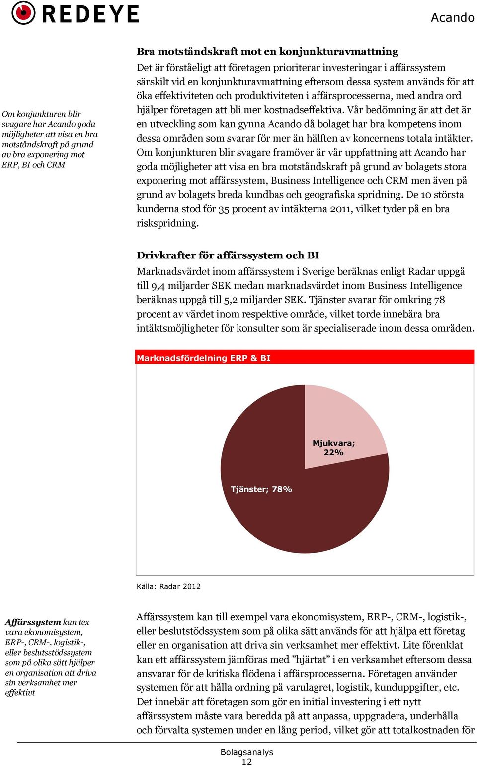 affärsprocesserna, med andra ord hjälper företagen att bli mer kostnadseffektiva.