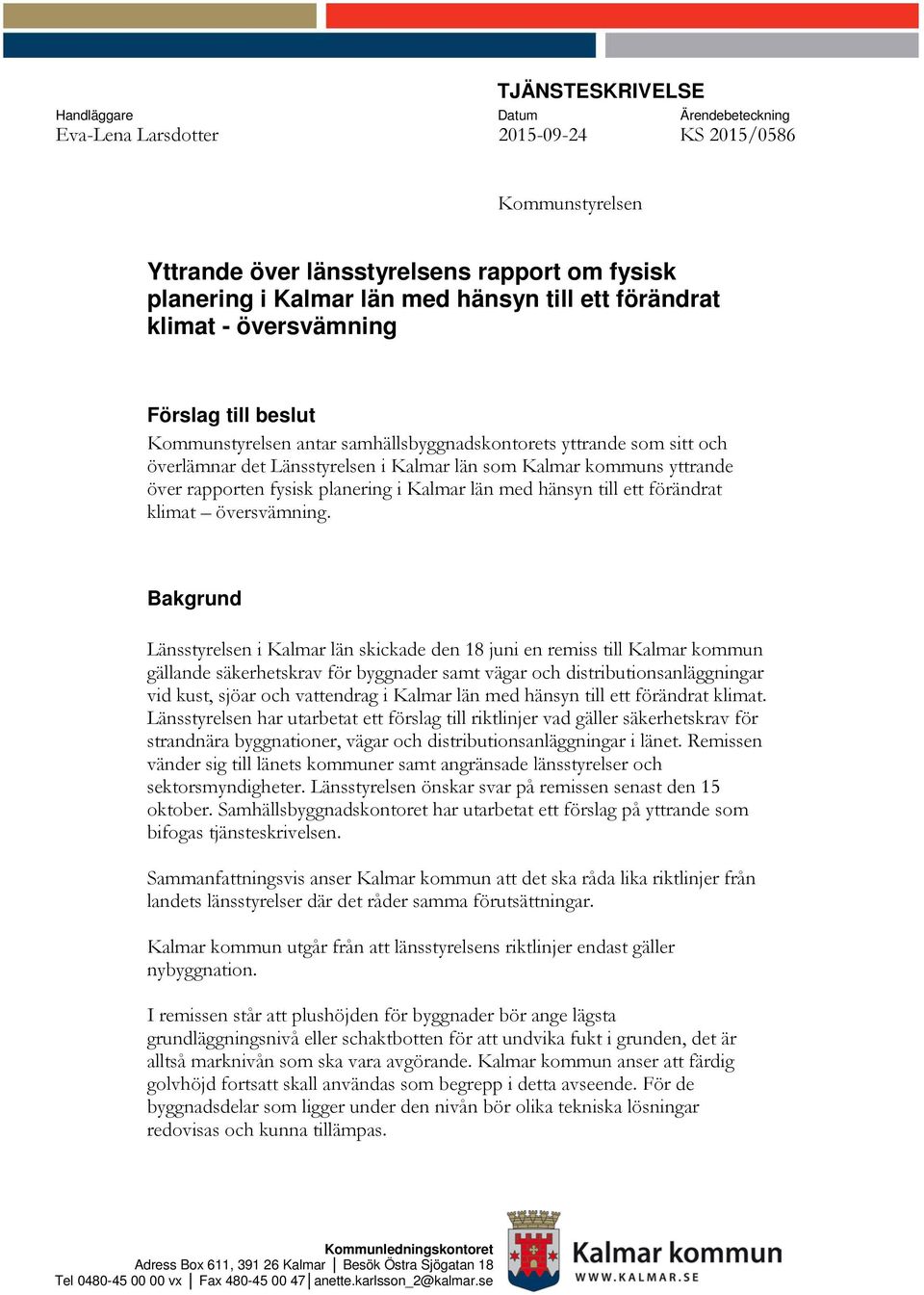 över rapporten fysisk planering i Kalmar län med hänsyn till ett förändrat klimat översvämning.