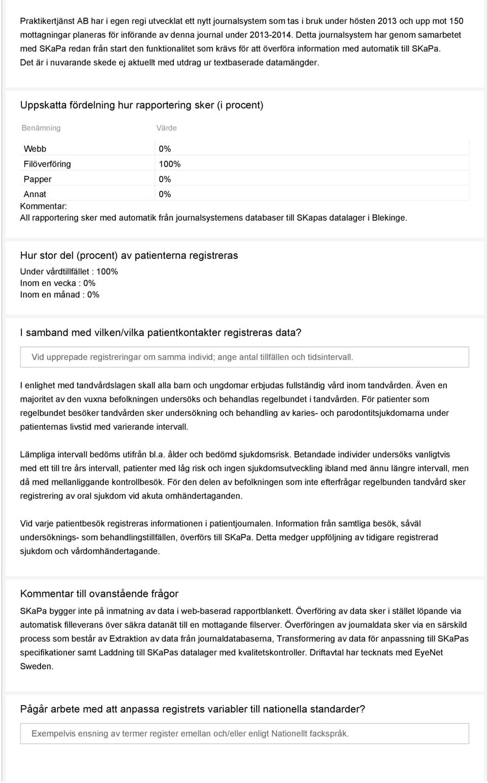 Det är i nuvarande skede ej aktuellt med utdrag ur textbaserade datamängder.