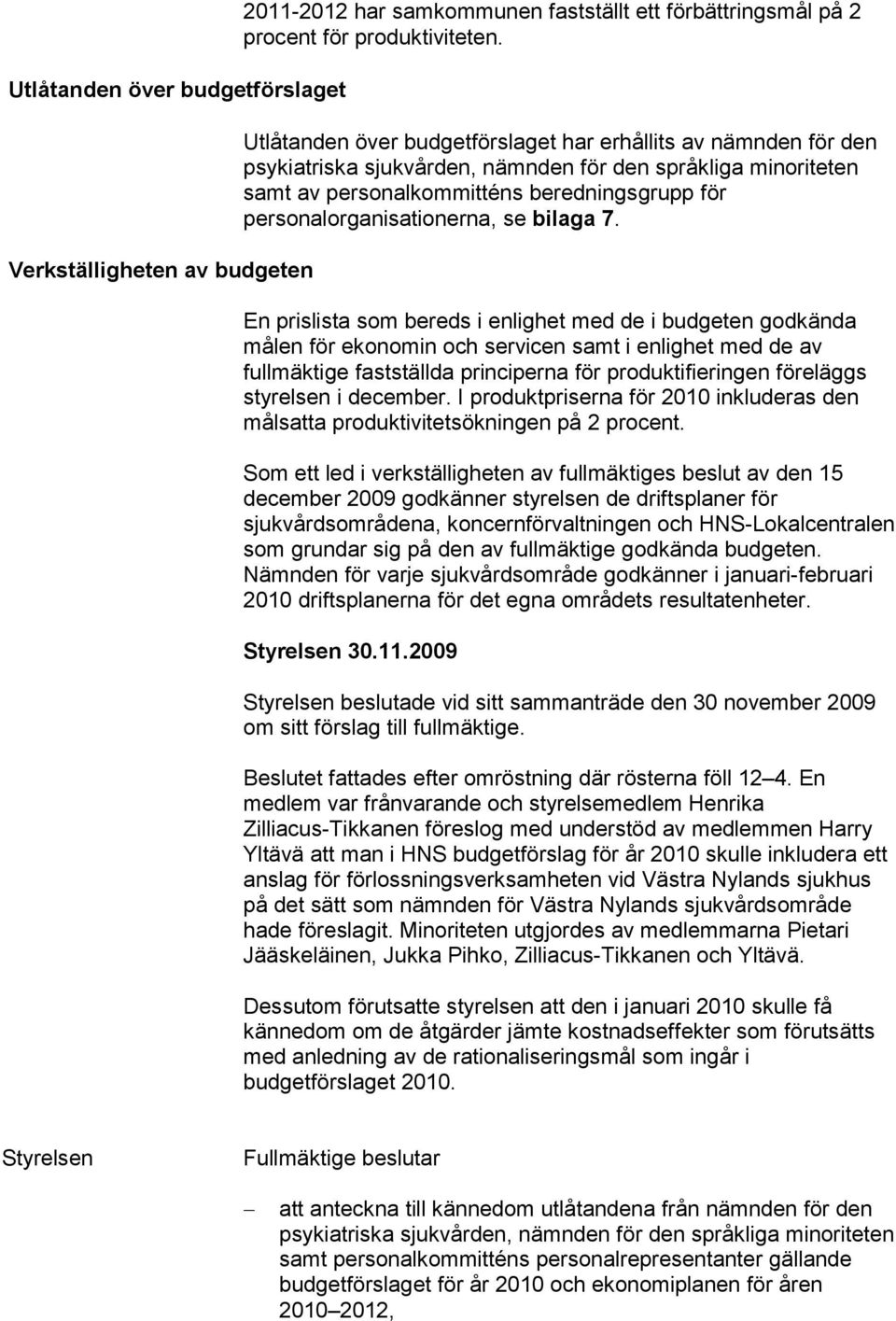 personalorganisationerna, se bilaga 7.