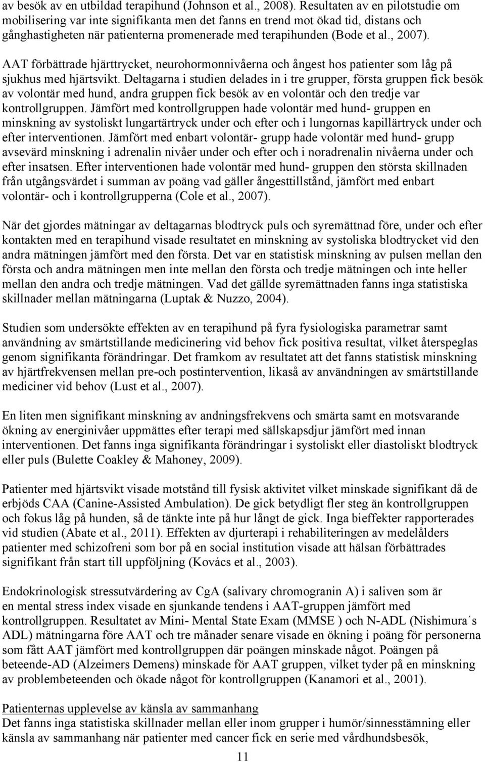 AAT förbättrade hjärttrycket, neurohormonnivåerna och ångest hos patienter som låg på sjukhus med hjärtsvikt.