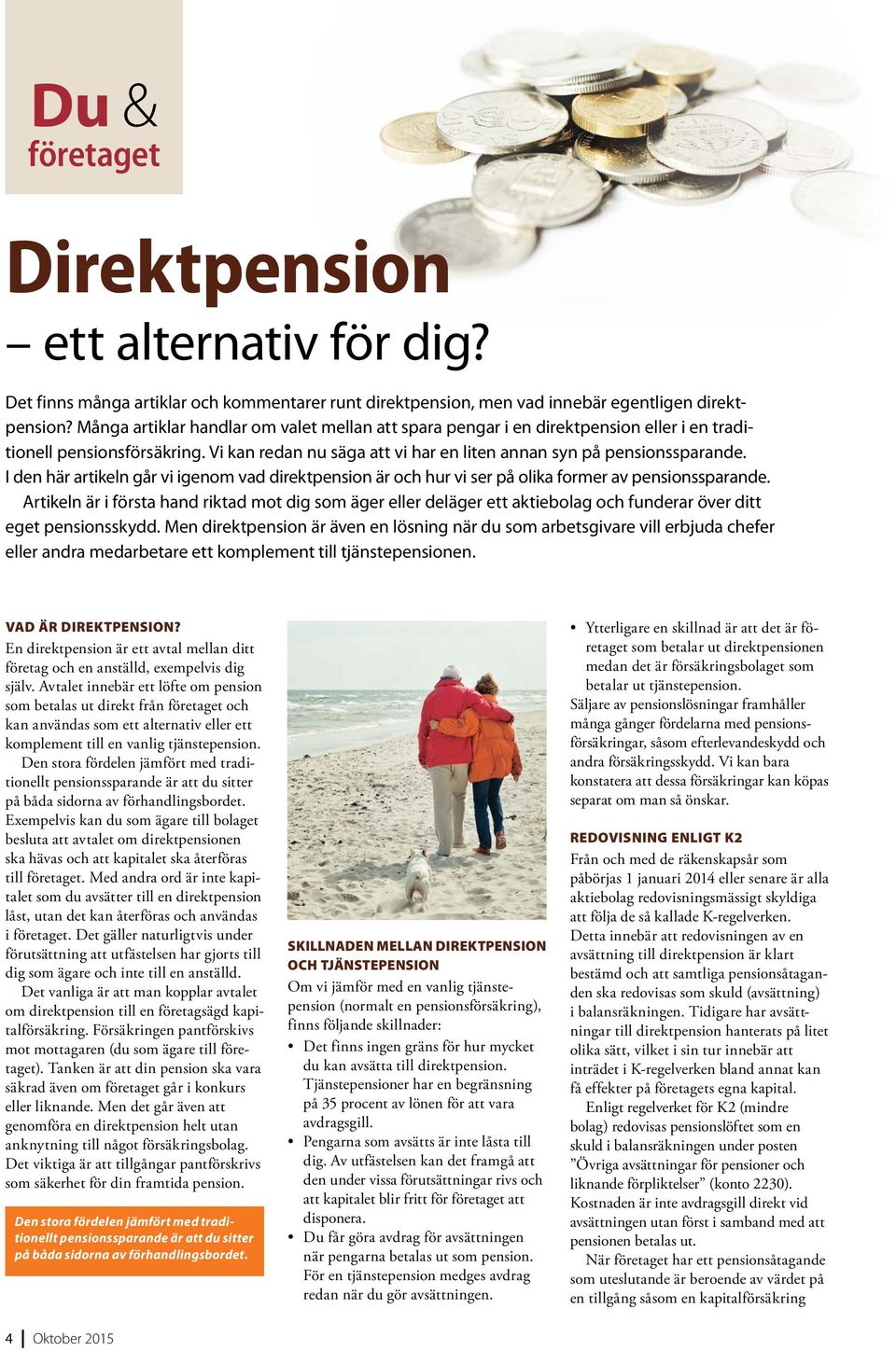 I den här artikeln går vi igenom vad direktpension är och hur vi ser på olika former av pensionssparande.