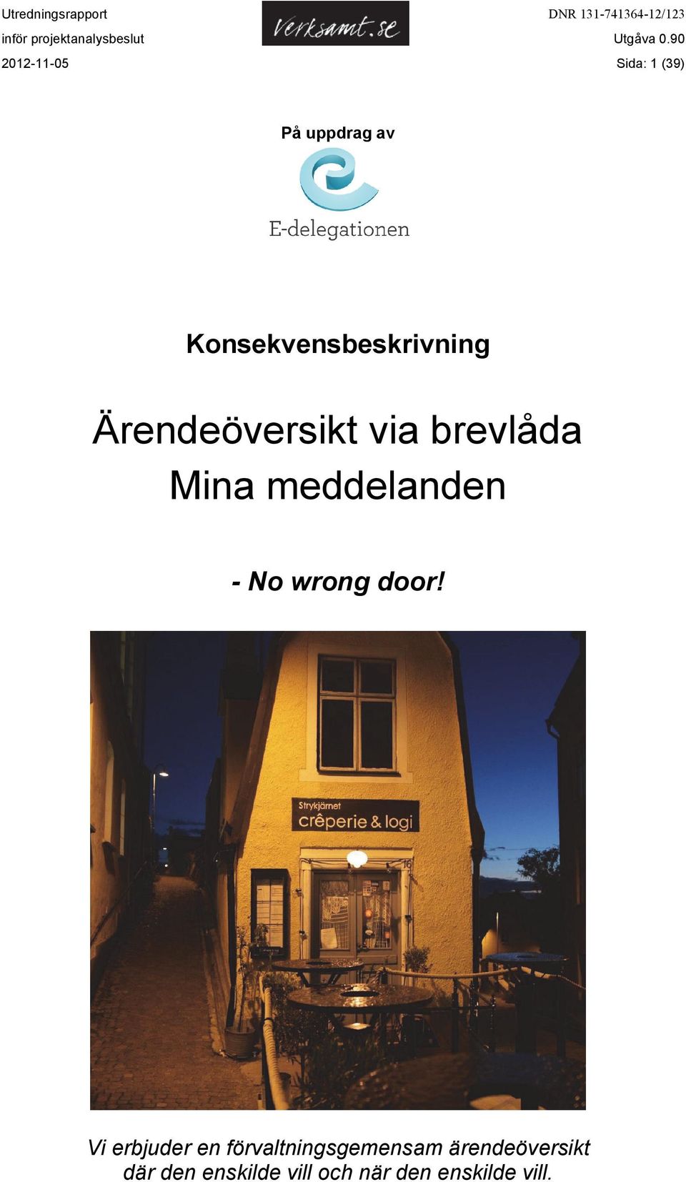 meddelanden - No wrong door!
