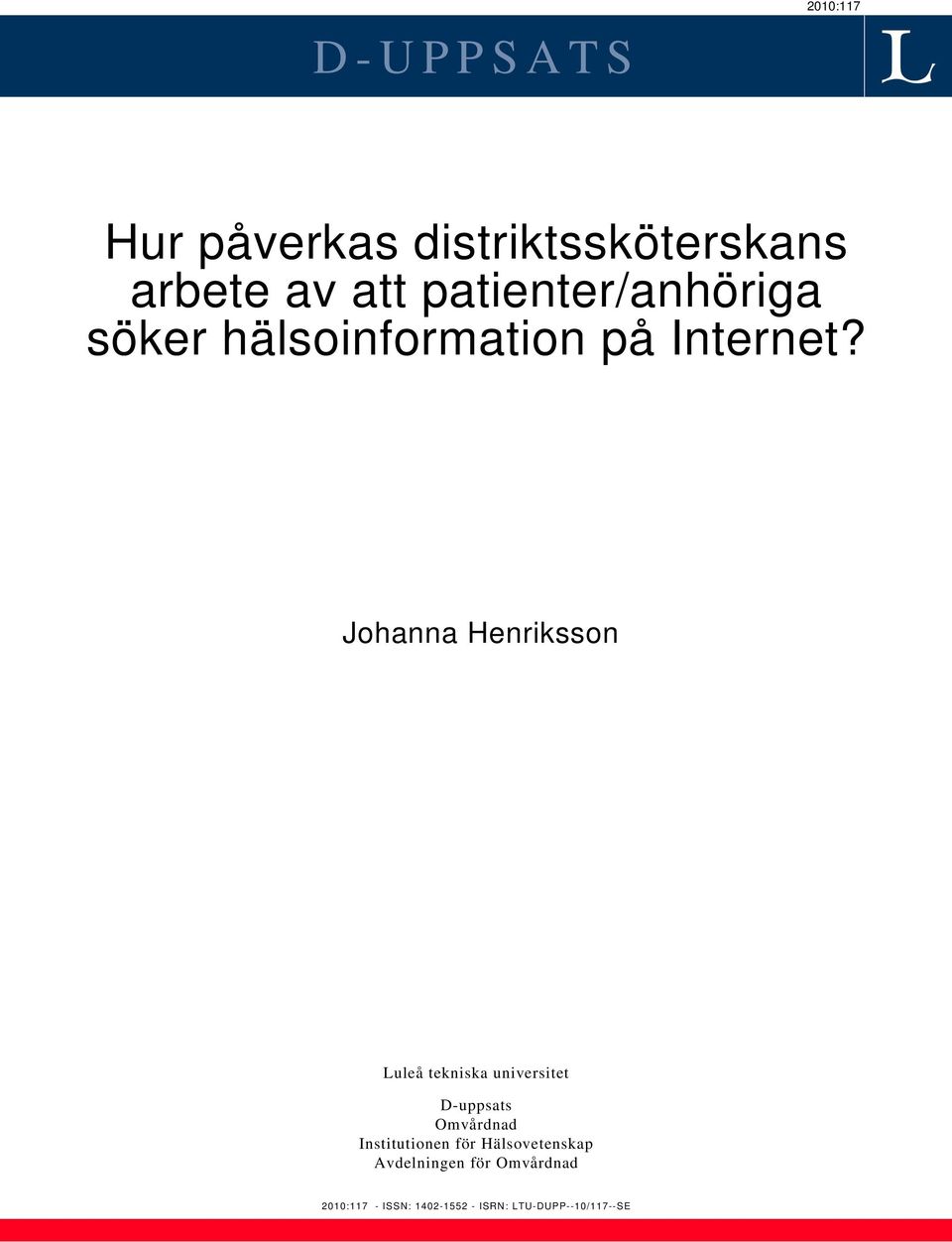 Johanna Henriksson Luleå tekniska universitet D-uppsats Omvårdnad