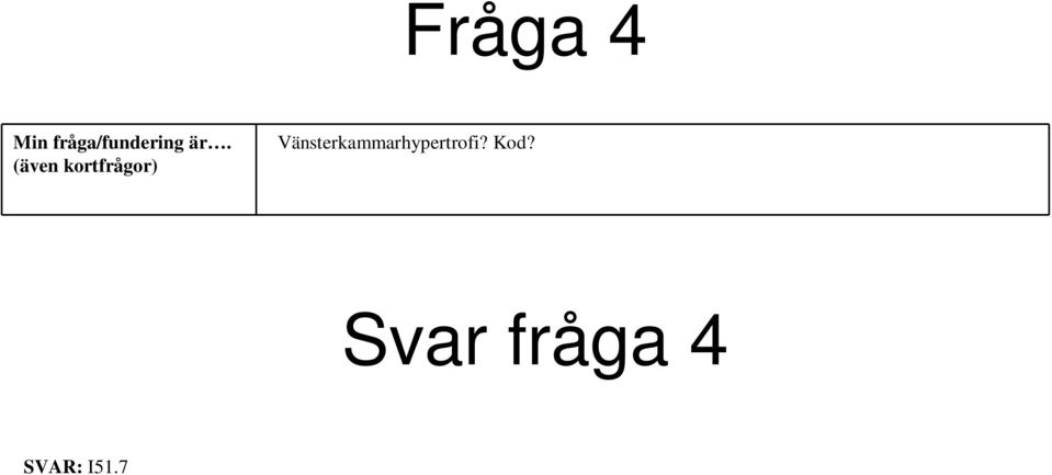 (även kortfrågor)