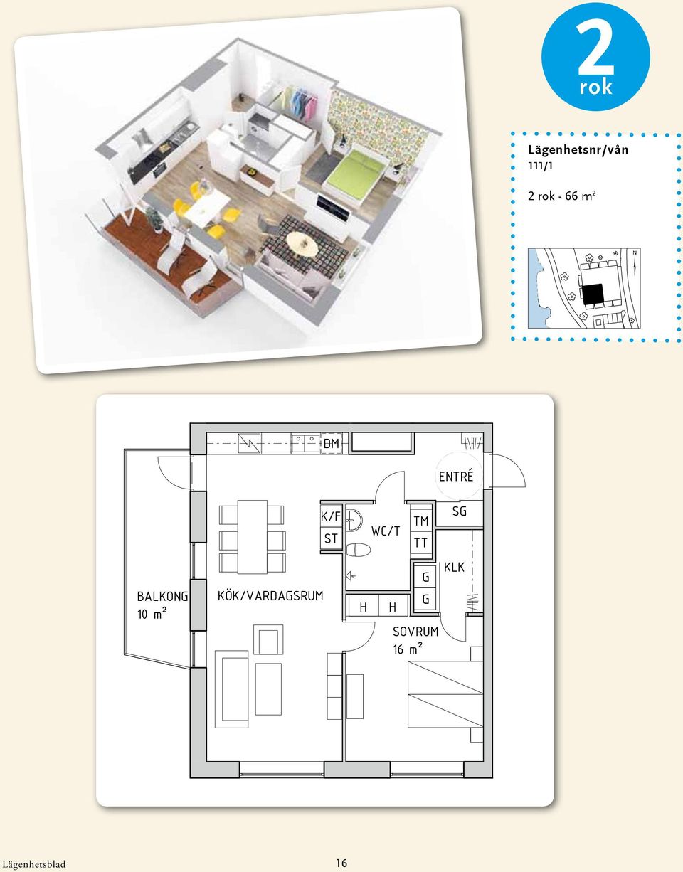 2 rok 1 2 0 1 2 5 A 3rok skala 1:100 71 m² K F 6 6 BOFAKABAD 2 rok - 65 kvm lgh nr: 111/1 ECKEFÖRKARI - garderob S - skjutdörrsgarderob - linneskåp - högskåp - städskåp - kyl/frys - tvättmaskin -