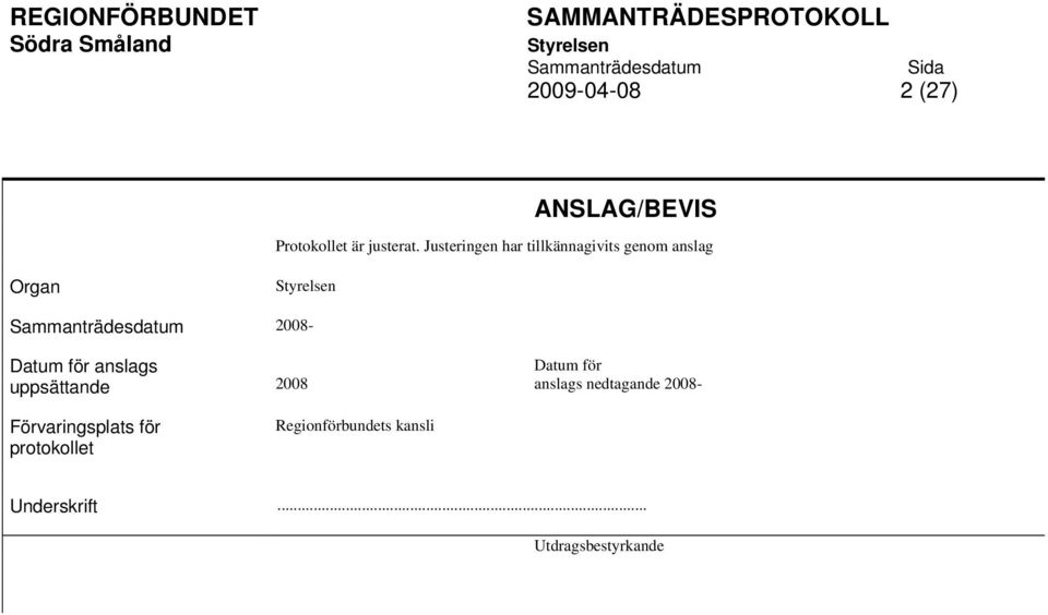 för anslags uppsättande Förvaringsplats för protokollet Datum