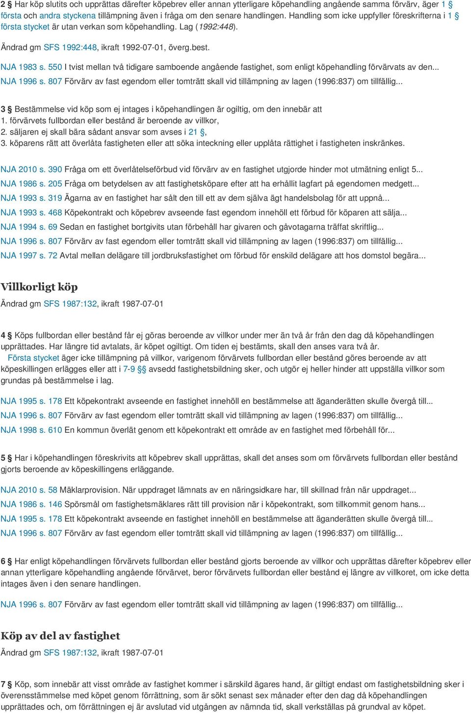 550 I tvist mellan två tidigare samboende angående fastighet, som enligt köpehandling förvärvats av den... NJA 1996 s.