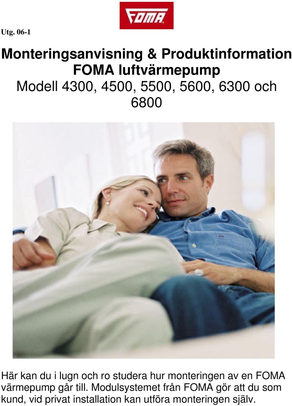 studera hur monteringen av en FOMA värmepump går till.