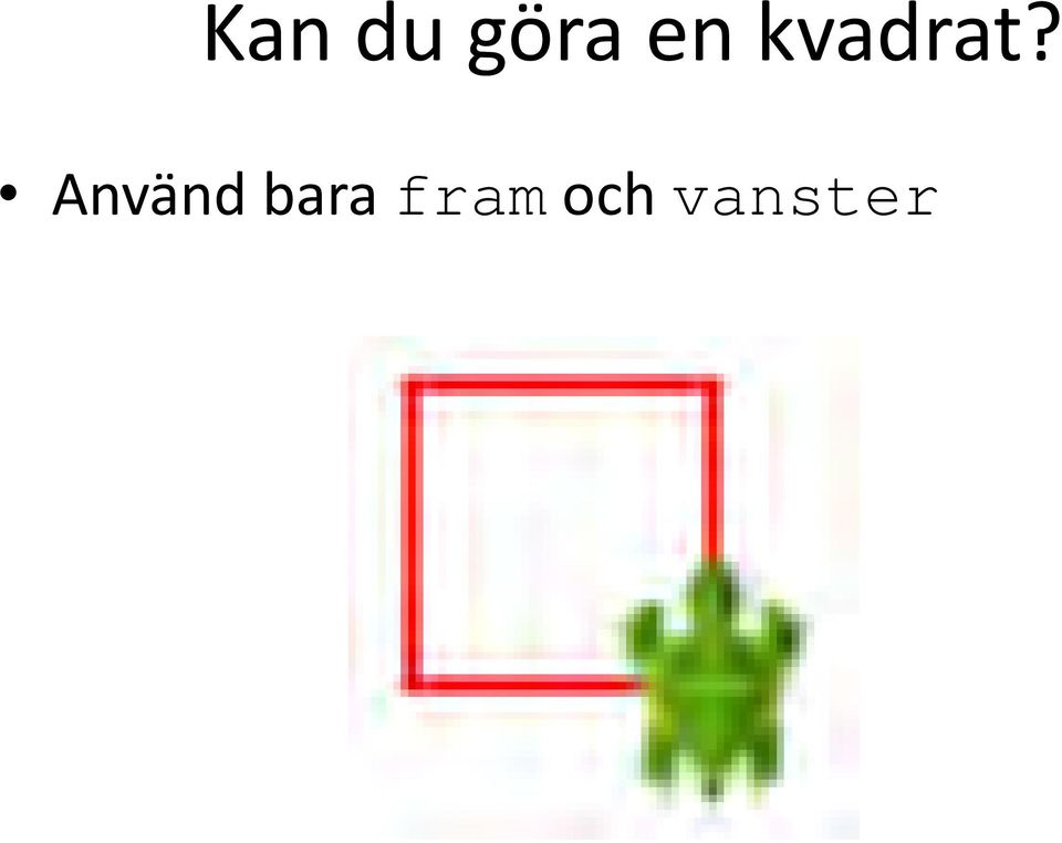 Använd bara