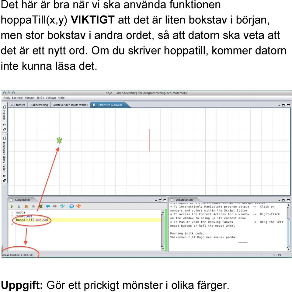 datorn ska veta att det är ett nytt ord.