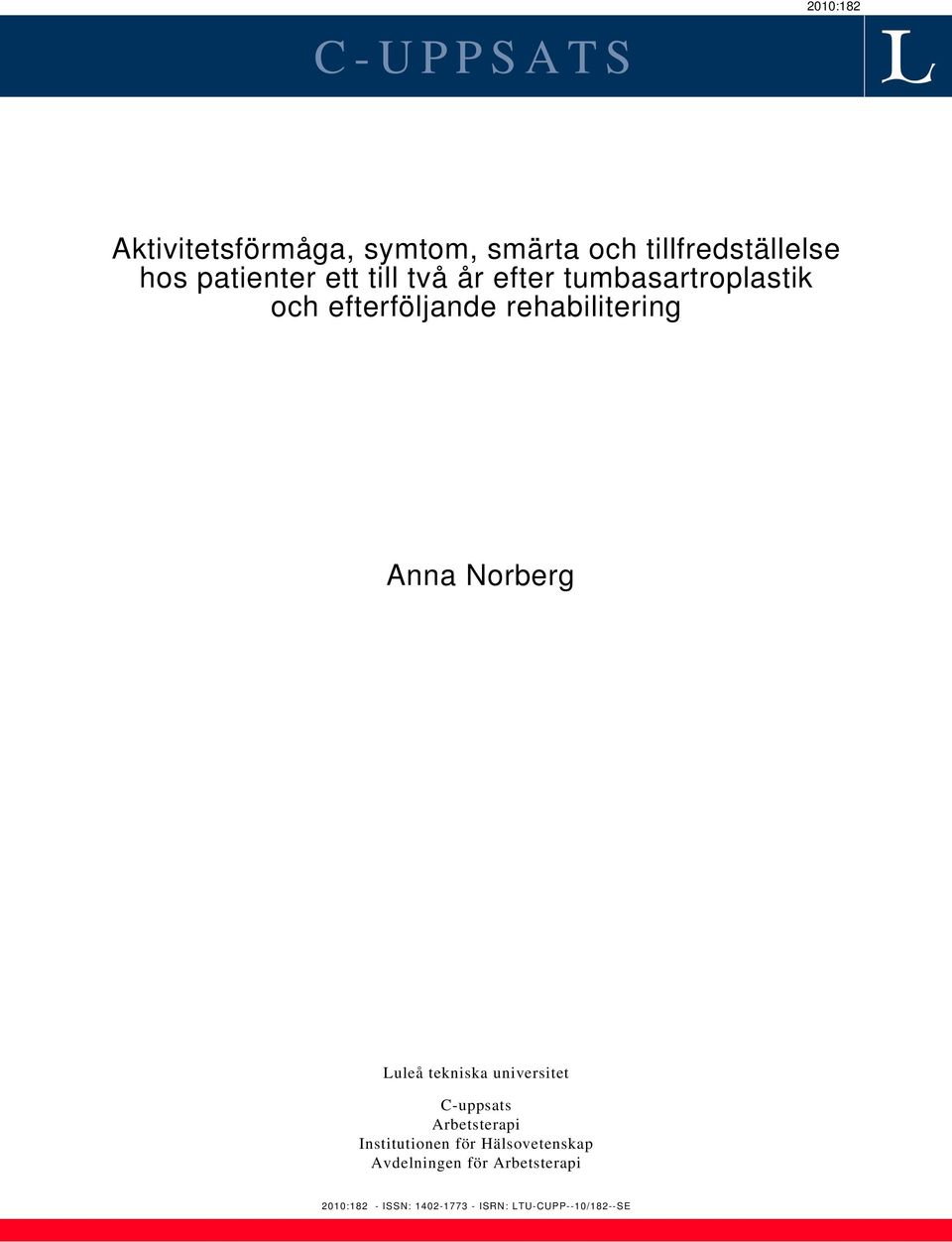 Anna Norberg Luleå tekniska universitet C-uppsats Arbetsterapi Institutionen för