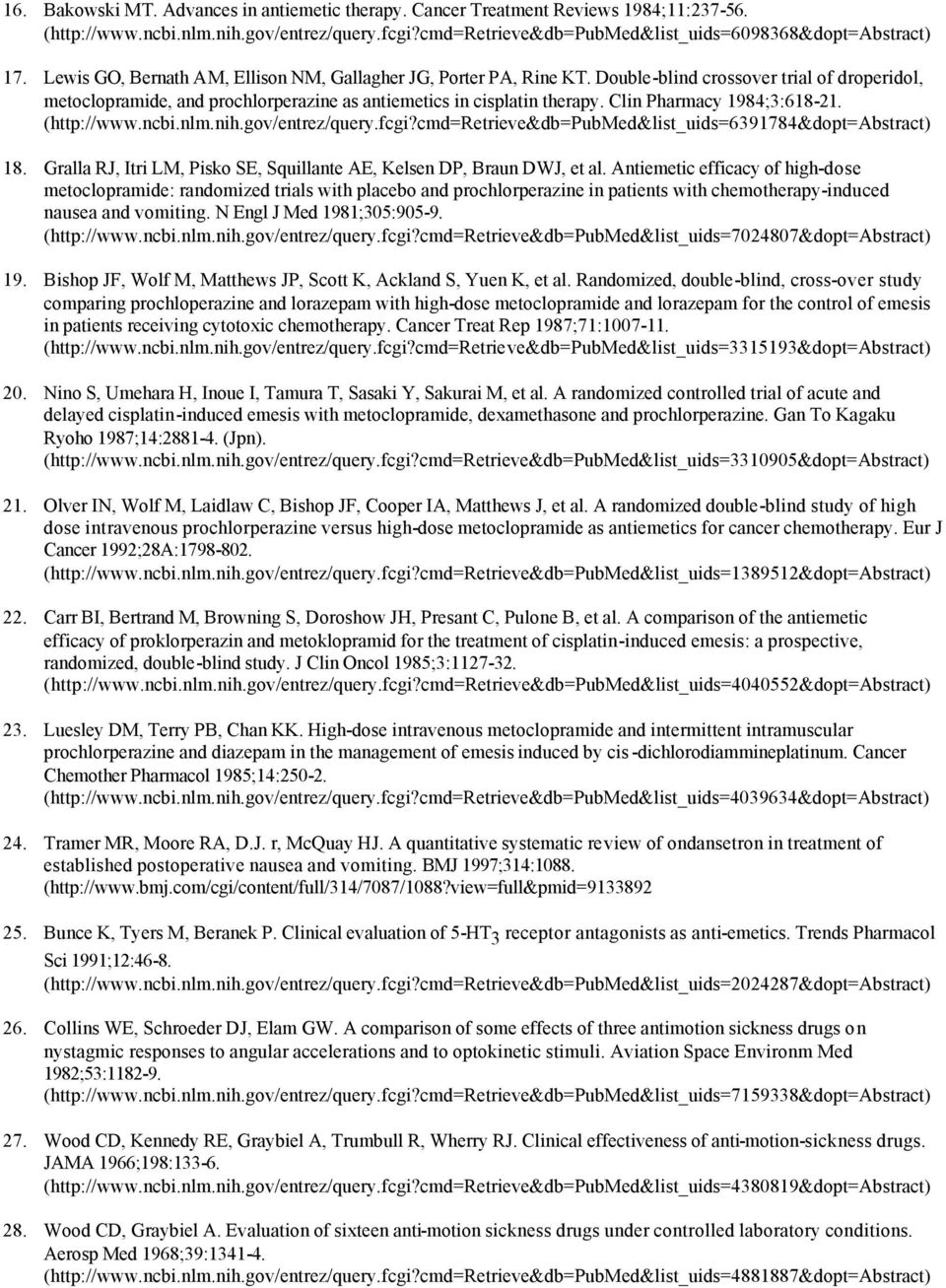 Clin Pharmacy 1984;3:618-21. (http://www.ncbi.nlm.nih.gov/entrez/query.fcgi?cmd=retrieve&db=pubmed&list_uids=6391784&dopt=abstract) 18.