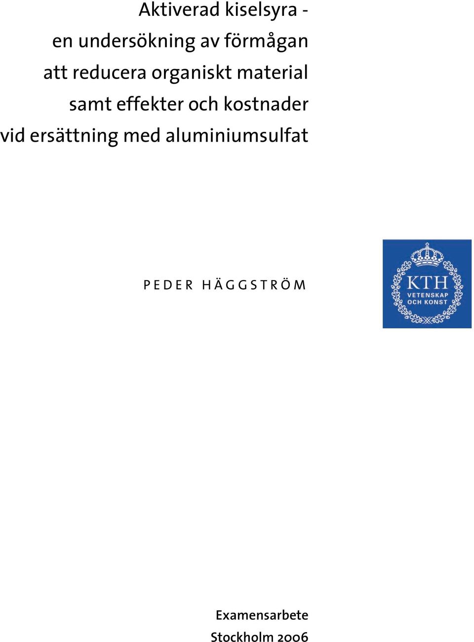 effekter och kostnader vid ersättning med