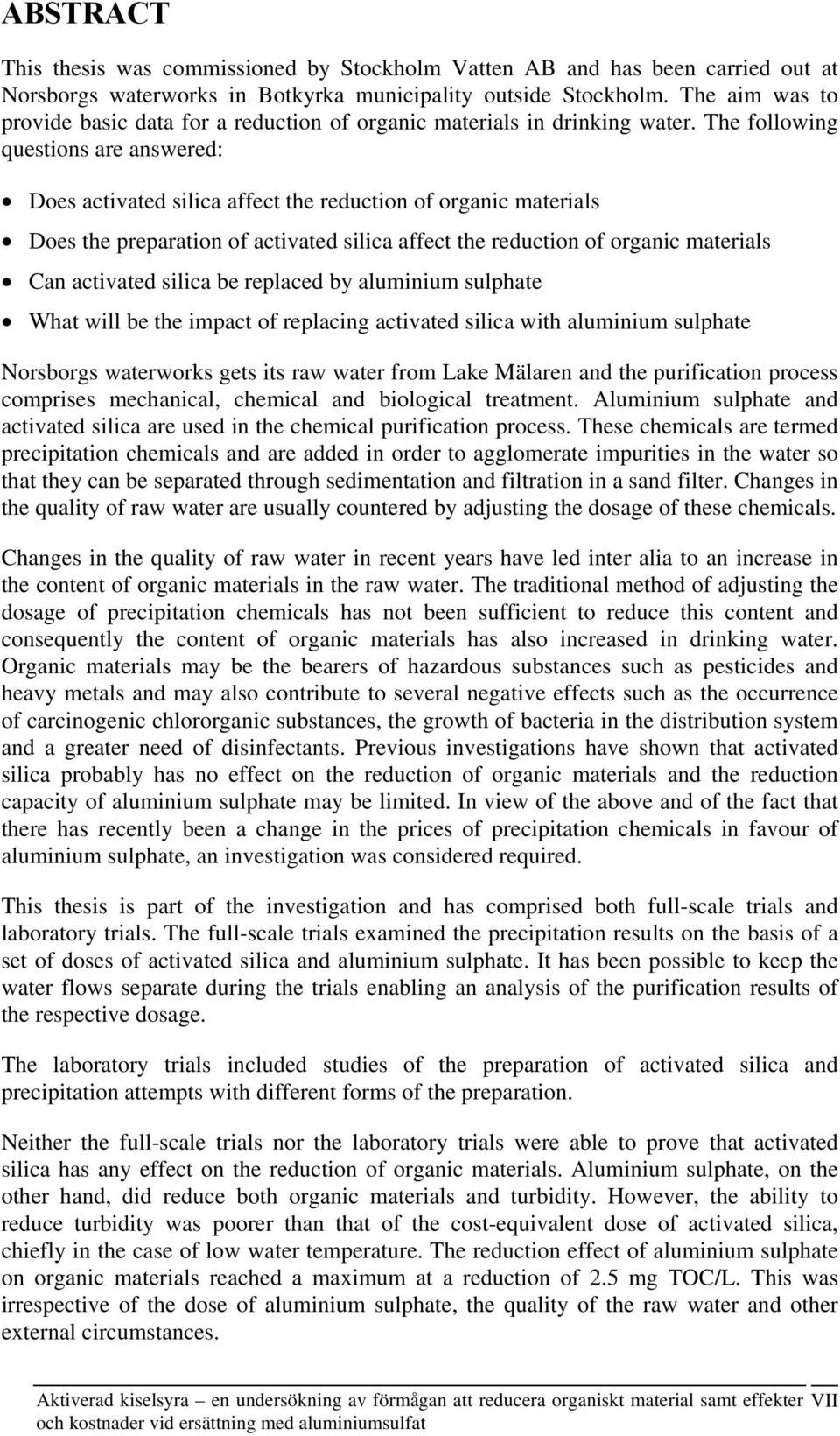 The following questions are answered: Does activated silica affect the reduction of organic materials Does the preparation of activated silica affect the reduction of organic materials Can activated