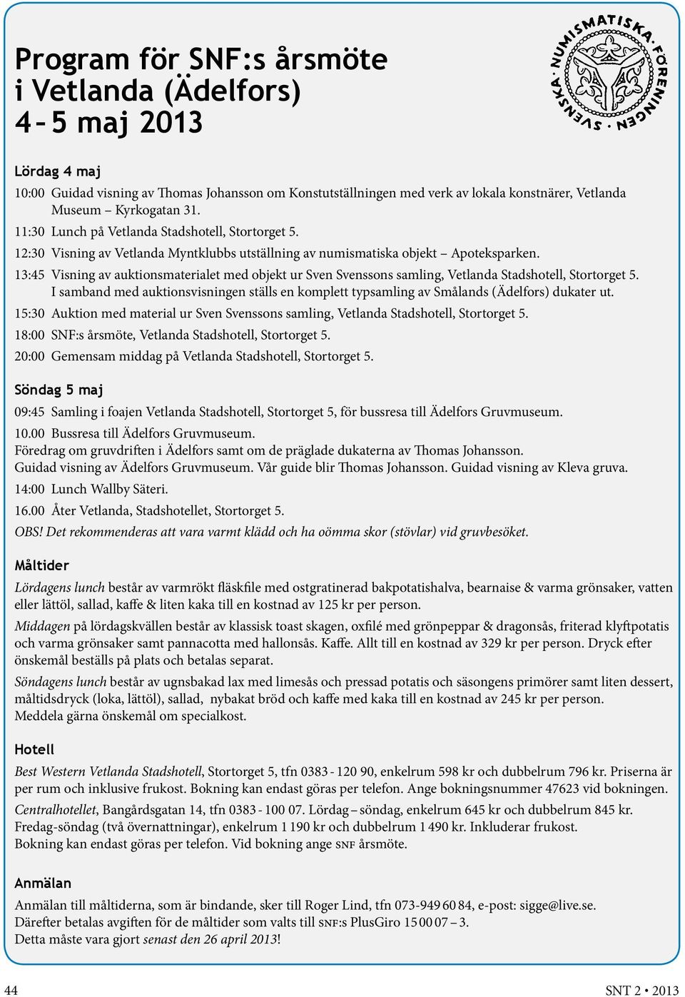 13:45 Visning av auktionsmaterialet med objekt ur Sven Svenssons samling, Vetlanda Stadshotell, Stortorget 5.