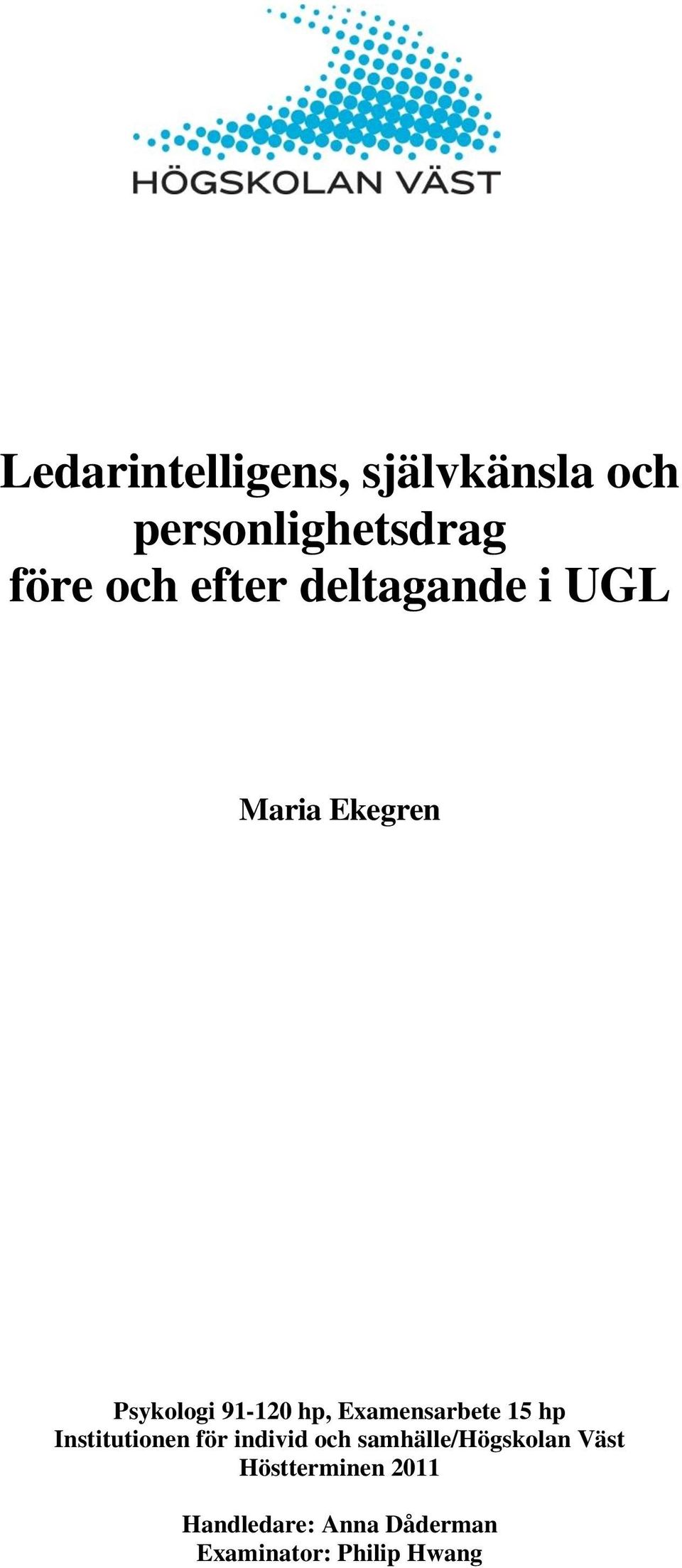 Examensarbete 15 hp Institutionen för individ och