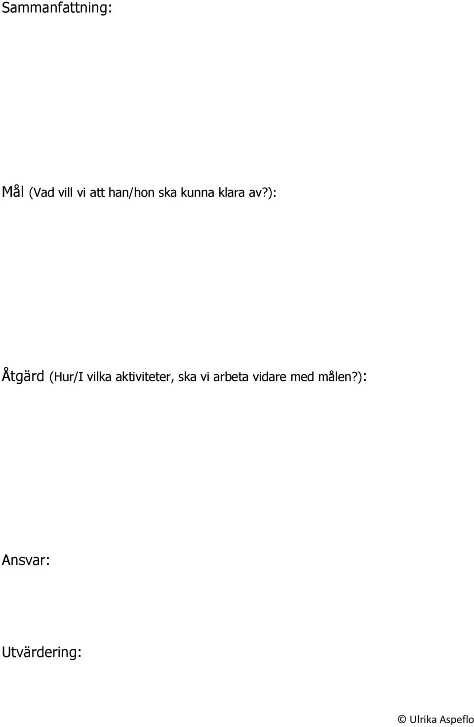): Åtgärd (Hur/I vilka aktiviteter,