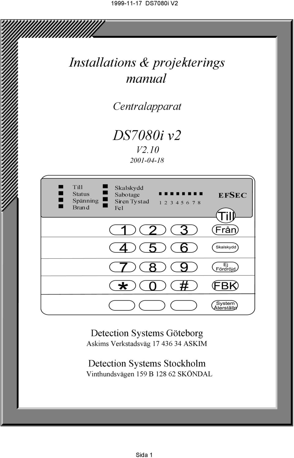 Fel 1 2 3 4 5 6 7 8 EFSEC Detection Systems Göteborg Askims Verkstadsväg