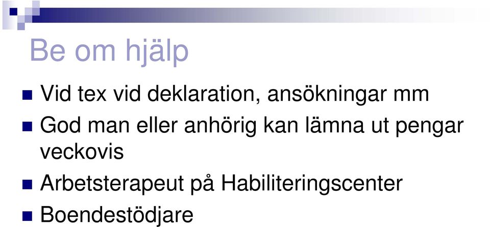 kan lämna ut pengar veckovis