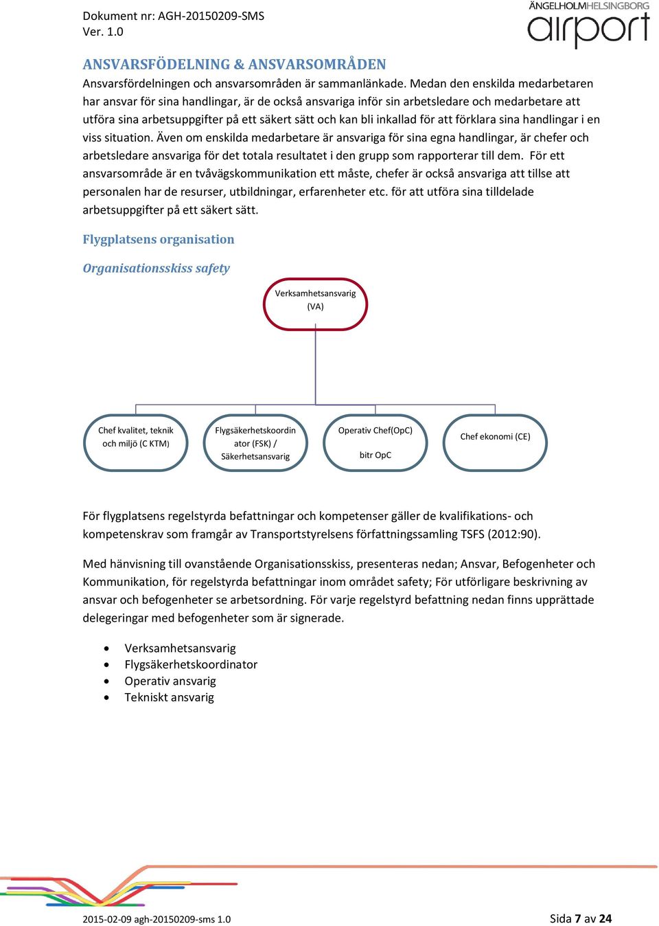 för att förklara sina handlingar i en viss situation.