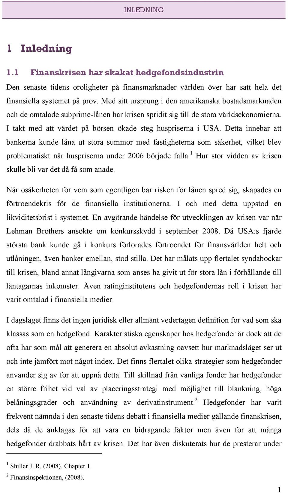 I takt med att värdet på börsen ökade steg huspriserna i USA.